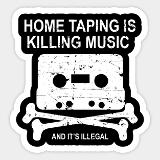 Home Taping Is Killing Music Sticker